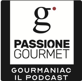 Passione Gourmet - Gourmaniac Il Podcast